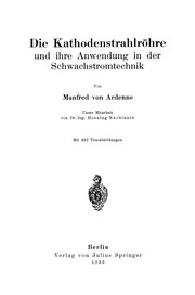 Cover of: Die Kathodenstrahlröhre und ihre Anwendung in der Schwachstromtechnik