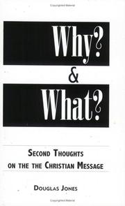Cover of: Why? & What? Second Thoughts on the Christian Message by Douglas Jones