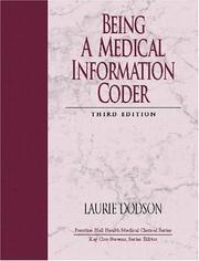 Cover of: Being a Medical Information Coder, Third Edition by Laurie S. Dodson, Kay Cox-Stevens