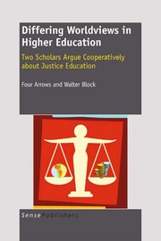 Cover of: Differing worldviews in higher education: two scholars argue cooperatively about justice education