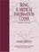 Cover of: Being a Medical Information Coder, Third Edition