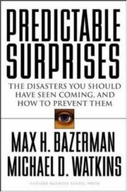 Predictable surprises by Max H. Bazerman, Michael D. Watkins