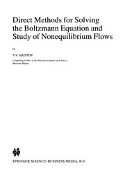 Cover of: Direct Methods for Solving the Boltzmann Equation and Study of Nonequilibrium Flows | Aristov, V. V.