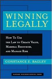 Cover of: Winning legally: how managers can use the law to create value, marshal resources, and manage risk