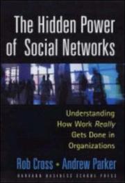 Cover of: The Hidden Power of Social Networks by Robert L. Cross, Andrew Parker, Rob Cross