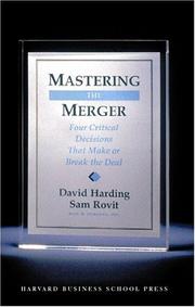 Cover of: Mastering the Merger: Four Critical Decisions That Make or Break the Deal