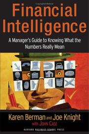 Cover of: Financial intelligence: a manager's guide to knowing what the numbers really mean