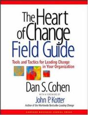 Cover of: The heart of change field guide by Dan S. Cohen