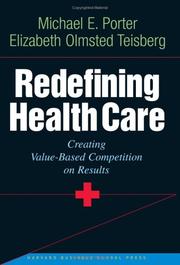 Cover of: Redefining health care: creating positive-sum competition to deliver value