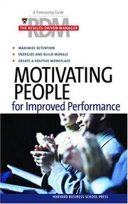 Cover of: Motivating People for Improved Performance (Results Driven Manager)