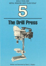 Cover of: The Drill Press by David J. Gingery
