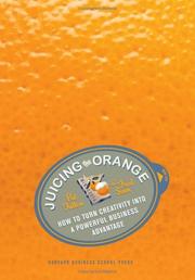 Cover of: Juicing the orange: lessons in using creativity as a competitive marketing advantage