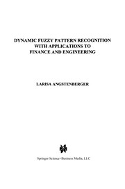 Cover of: Dynamic Fuzzy Pattern Recognition with Applications to Finance and Engineering | Larisa Angstenberger