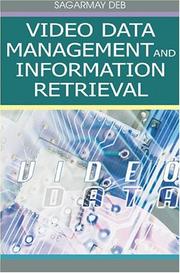 Cover of: Video Data Management and Information Retrieval by Sagarmay Deb, Sagarmay Deb