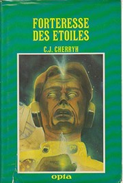 Cover of: Forteresse des étoiles by C. J. Cherryh