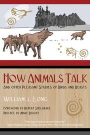 Cover of: How Animals Talk: And Other Pleasant Studies of Birds and Beasts