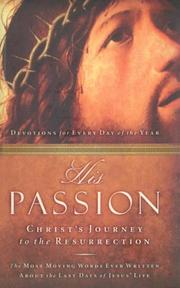 Cover of: His Passion: Christ's Journey to the Resurrection