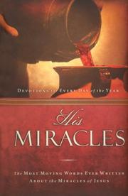 Cover of: His Miracles: The Most Moving Words Ever Written About the Miracles of Jesus