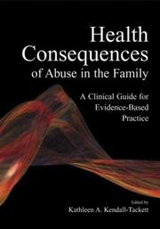 Cover of: Health Consequences of Abuse in the Family: A Clinical Guide for Evidence-Based Practice (Application and Practice in Health Psychology)