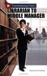 Cover of: Transitioning from librarian to middle manager | Pixey Anne Mosley