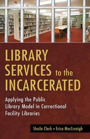 Cover of: Library Services to the Incarcerated: Applying the Public Library Model in Correctional Facility Libraries