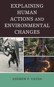 Cover of: Explaining human actions and environmental changes by Andrew Peter Vayda