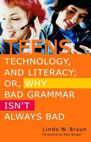 Cover of: Teens, Technology, and Literacy; Or, Why Bad Grammar Isn't Always Bad