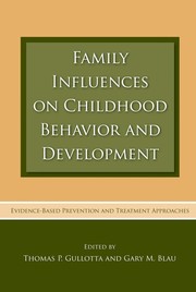 Cover of: Family influences on childhood behavior and development: evidence-based prevention and treatment approaches