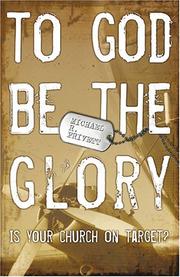 Cover of: To God Be the Glory by Michael R. Privett