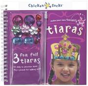 Cover of: Chicken Socks Make Your Own Tiaras Activity Book by Editors of Klutz