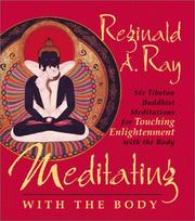 Cover of: Meditating With the Body by Reginald A. Ray