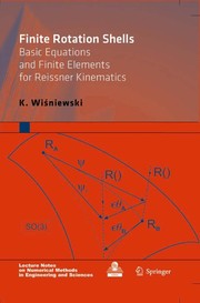 Cover of: Finite rotation shells: basic equations and finite elements for reissner kinematics
