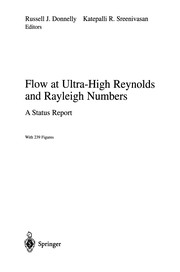 Cover of: Flow at Ultra-High Reynolds and Rayleigh Numbers | Russell J. Donnelly