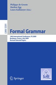 Cover of: Formal grammar: 14th International conference, FG 2009, Bordeaux, France, July 25-26, 2009, revised selected papers