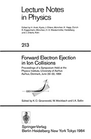 Cover of: Forward Electron Ejection in Ion Collisions: Proceedings of a Symposium Held at the Physics Institute, University of Aarhus Aarhus, Denmark, June 29-30,1984