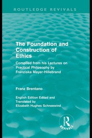 Cover of: The foundation and construction of ethics compiled from his lectures on practical philosophy