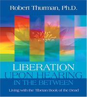 Cover of: Liberation upon Hearing in the Between | Robert Thurman