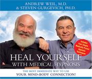 Cover of: Heal Yourself With Medical Hypnosis: The Most Immediate Way to Use Your Mind-Body Connection!