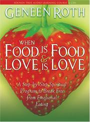 Cover of: When Food Is Food & Love Is Love | Geneen Roth