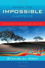 Cover of: When the Impossible Happens: Adventures in Non-ordinary Reality