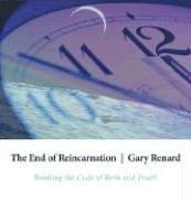 Cover of: The End of Reincarnation: Breaking the Cycle of Birth and Death