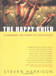 Cover of: The Happy Child: Changing the Heart of Education
