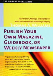 Cover of: Publish your own magazine, guidebook, or weekly newspaper: how to start, manage, and profit from a home-based publishing company
