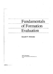 Fundamentals of formation evaluation by Donald P. Helander