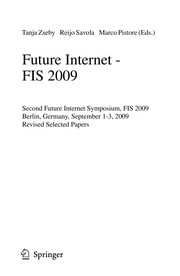 Cover of: Future internet-- FIS 2009 | Future Internet Symposium (2nd 2009 Berlin, Germany)