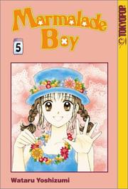 Cover of: Marmalade Boy. Vol. 5 by Wataru Yoshizumi