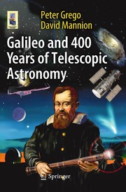 Cover of: Galileo and 400 years of telescopic astronomy | Peter Grego