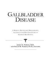 Cover of: Gallbladder disease: a medical dictionary, bibliography, and annotated research guide to Internet references