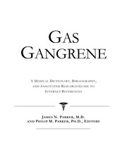 Cover of: Gas gangrene: a medical dictionary, bibliography, and annotated research guide to Internet references
