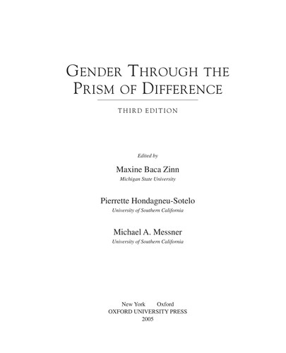 Gender through the prism of difference by edited by Maxine Baca Zinn, Pierrette Hondagneu-Sotelo, Michael A. Messner.